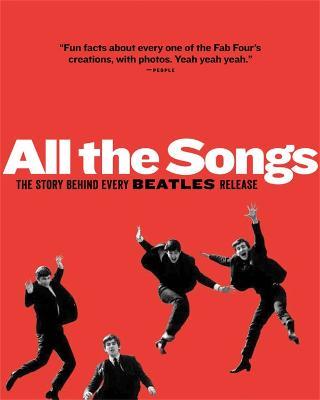 All The Songs: The Story Behind Every Beatles Release - Jean-Michel Guesdon,Patti Smith,Philippe Margotin - cover