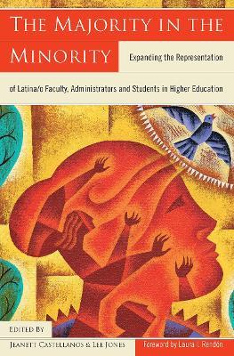 The Majority in the Minority: Expanding the Representation of Latina/o Faculty, Administrators and Students in Higher Education - cover