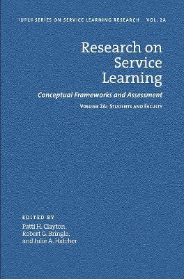 Research on Service Learning: Conceptual Frameworks and Assessments: Volume 2A: Students and Faculty - cover