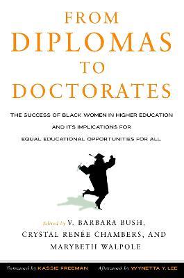 From Diplomas to Doctorates: The Success of Black Women in Higher Education and its Implications for Equal Educational Opportunities for All - cover