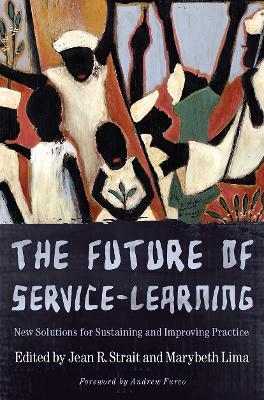 The Future of Service-Learning: New Solutions for Sustaining and Improving Practice - cover