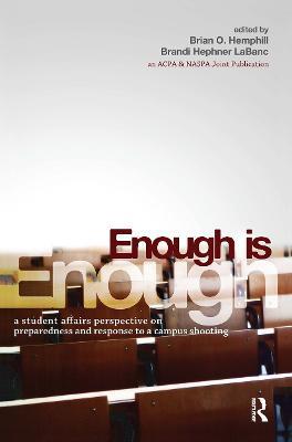 Enough Is Enough: A Student Affairs Perspective on Preparedness and Response to a Campus Shooting - cover