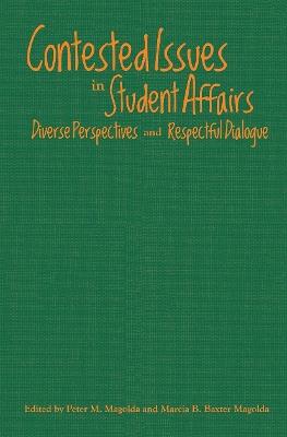 Contested Issues in Student Affairs: Diverse Perspectives and Respectful Dialogue - cover