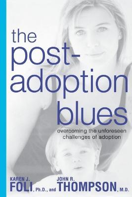 The Post-Adoption Blues - KAREN J. FOLI - cover