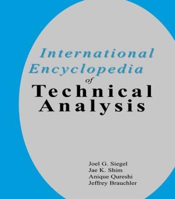 International Encyclopedia of Technical Analysis - Joel G. Siegel,Jae K. Shim,Anique A. Qureshi - cover