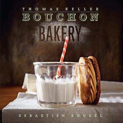 Bouchon Bakery - T. Keller,Thomas Keller,Sebastien Rouxel - cover