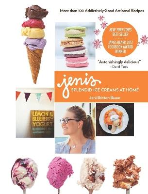 Jeni's Splendid Ice Creams at Home - Jeni Britton Bauer - cover