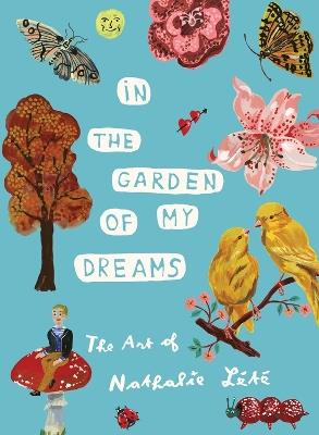 In the Garden of My Dreams: The Art of Nathalie Lété - Nathalie Lété - cover