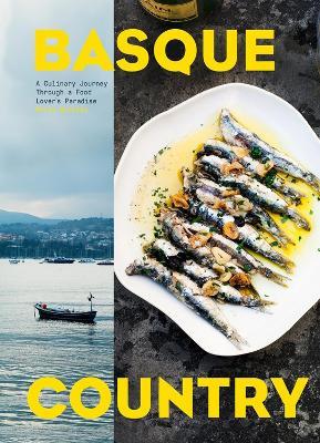 Basque Country: A Culinary Journey Through a Food Lover's Paradise - Marti Buckley - cover
