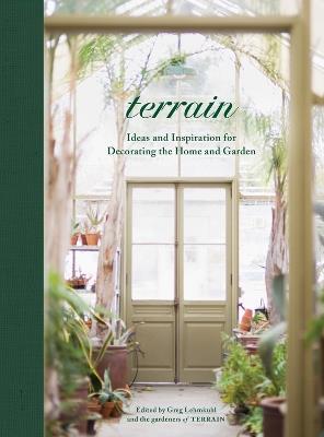 Terrain: Ideas and Inspiration for Decorating the Home and Garden - Greg Lehmkuhl - cover