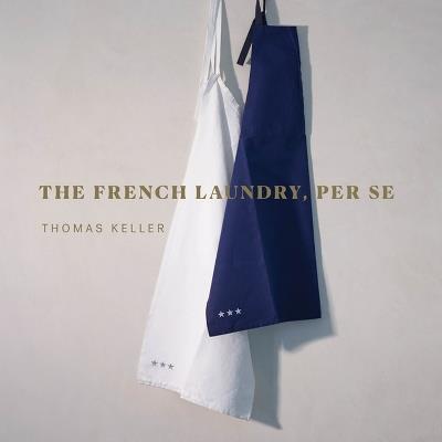 The French Laundry, Per Se - Thomas Keller - cover