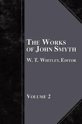 The Works of John Smyth - Volume 2 - cover