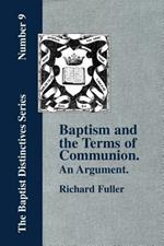 Baptism and the Terms of Communion: An Argument.