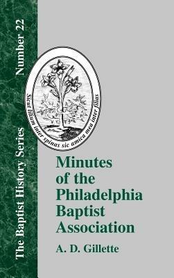 Minutes of the Philadelphia Baptist Association: From 1707 to 1807, Being the First One Hundred Years of Its Existence - A. D. Gillette - cover