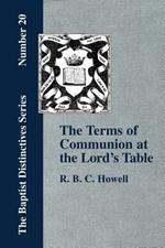 The Terms of Communion at the Lord's Table