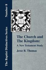 The Church and The Kingdom: A New Testament Study.