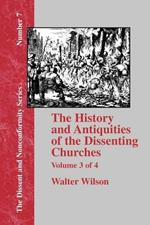 History & Antiquities of the Dissenting Churches - Vol. 3