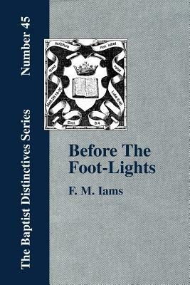 Before The Foot-Lights - F., M. Iams - cover