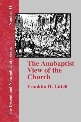 The Anabaptist View of the Church - Franklin H. Littell - cover