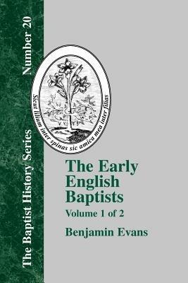 The Early English Baptists - Volume 1 - Benjamin Evans - cover
