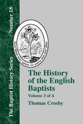 History of the English Baptists - Vol. 3 - Thomas Crosby - cover