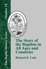 The Story of the Baptists in All Ages and Countries
