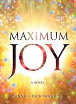 Maximum Joy: A Novel