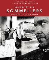 Secrets of the Sommeliers: How to Think and Drink Like the World's Top Wine Professionals - Rajat Parr,Jordan Mackay - cover