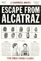 Escape from Alcatraz: The True Crime Classic - J. Campbell Bruce - cover