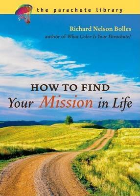 How to Find Your Mission in Life - Richard N. Bolles - cover