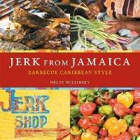 Jerk from Jamaica: Barbecue Caribbean Style [A Cookbook] - Helen Willinsky - cover