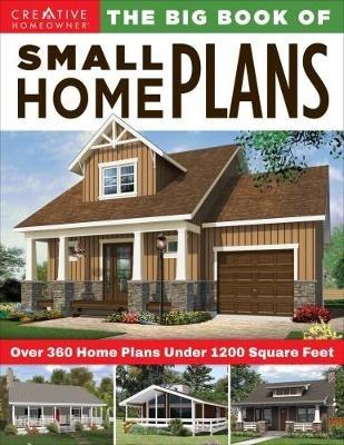 The Big Book of Small Home Plans: Over 360 Home Plans Under 1200 Square Feet - Design America Inc. - cover