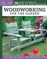 Woodworking for the Garden: 16 Easy-to-Build Step-by-Step Projects
