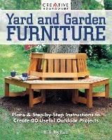 Yard and Garden Furniture, 2nd Edition: Plans & Step-By-Step Instructions to Create 20 Useful Outdoor Projects - Bill Hylton - cover