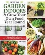 How to Garden Indoors & Grow Your Own Food Year Round: Ultimate Guide to Vertical & Hydroponic Gardening