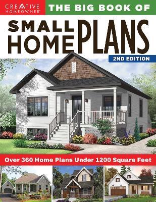 Big Book of Small Home Plans, 2nd Edition: Over 360 Home Plans Under 1200 Square Feet - Design America Inc. - cover