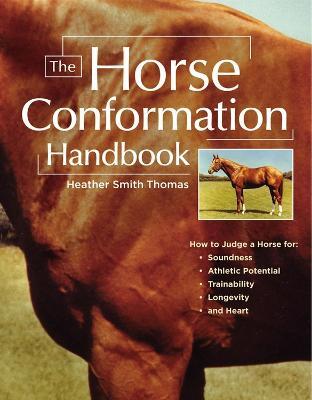 The Horse Conformation Handbook - Heather Smith Thomas - cover