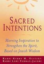 Sacred Intentions: Daily Inspiration to Stregthen the Spirit Based on Jewish Wisdom