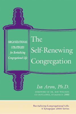 Self Renewing Congregation: Organizational Strategies for Revitalizing Congregational Life - Isa Aron - cover