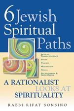 6 Jewish Spiritual Paths: A Rationalist Looks at Spirituality