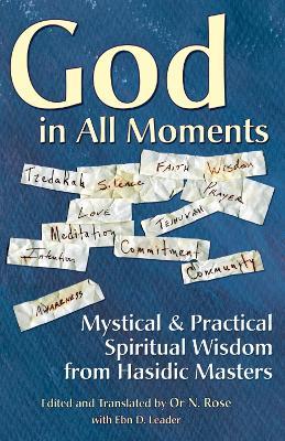 God in All Moments: Mystical and Practical Spiritual Wisdom from Hasidic Masters - cover