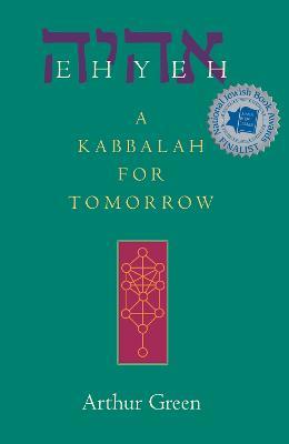 Ehyeh: A Kabbalah for Tomorrow - Arthur Green - cover