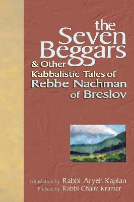The Seven Beggars: & Other Kabbalistic Tales of Rebbe Nachman of Breslov - cover