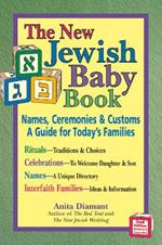 The New Jewish Baby Book: Names Ceremonies and Customs a Guide for Todays Families
