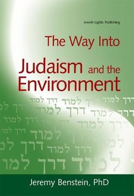 The Way into Judaism and the Environment - Jeremy Benstein - cover