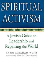 Spiritual Activism: A Jewish Guide to Leadership and Repairing the World