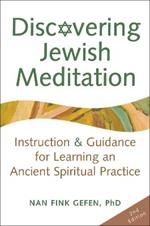 Discovering Jewish Meditation: Instruction & Guidance for Learning an Ancient Spiritual Practice