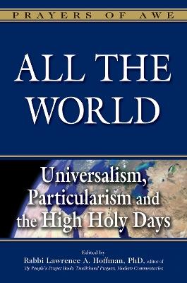 All the World: Universalism, Particularism and the High Holy Days - cover