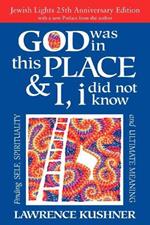 God Was in This Place & I, I Did Not Know - 25th Anniversary Edition: Finding Self, Spirituality and Ultimate Meaning
