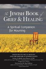The Jewish Book of Grief & Healing: A Spiritual Companion for Mourning